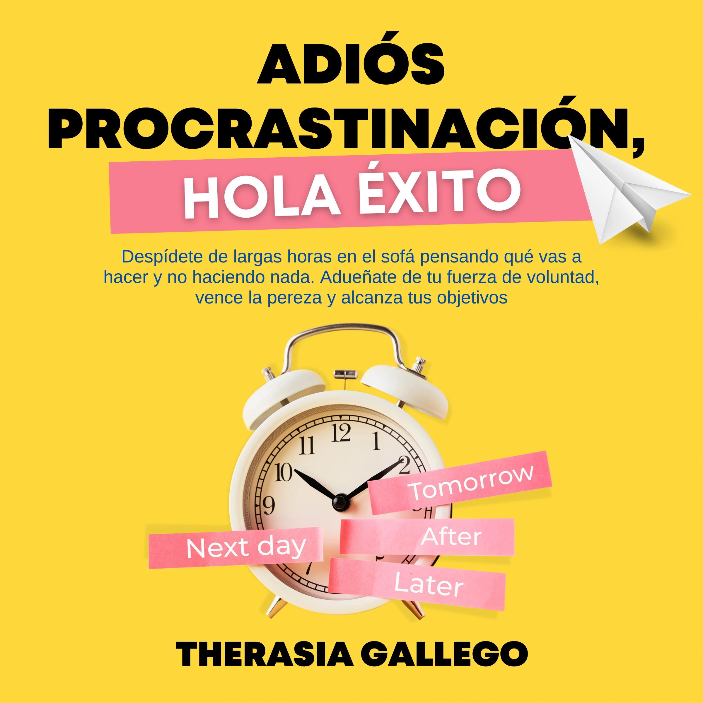 Adiós procrastinación, hola éxito Audiobook by Therasia Gallego