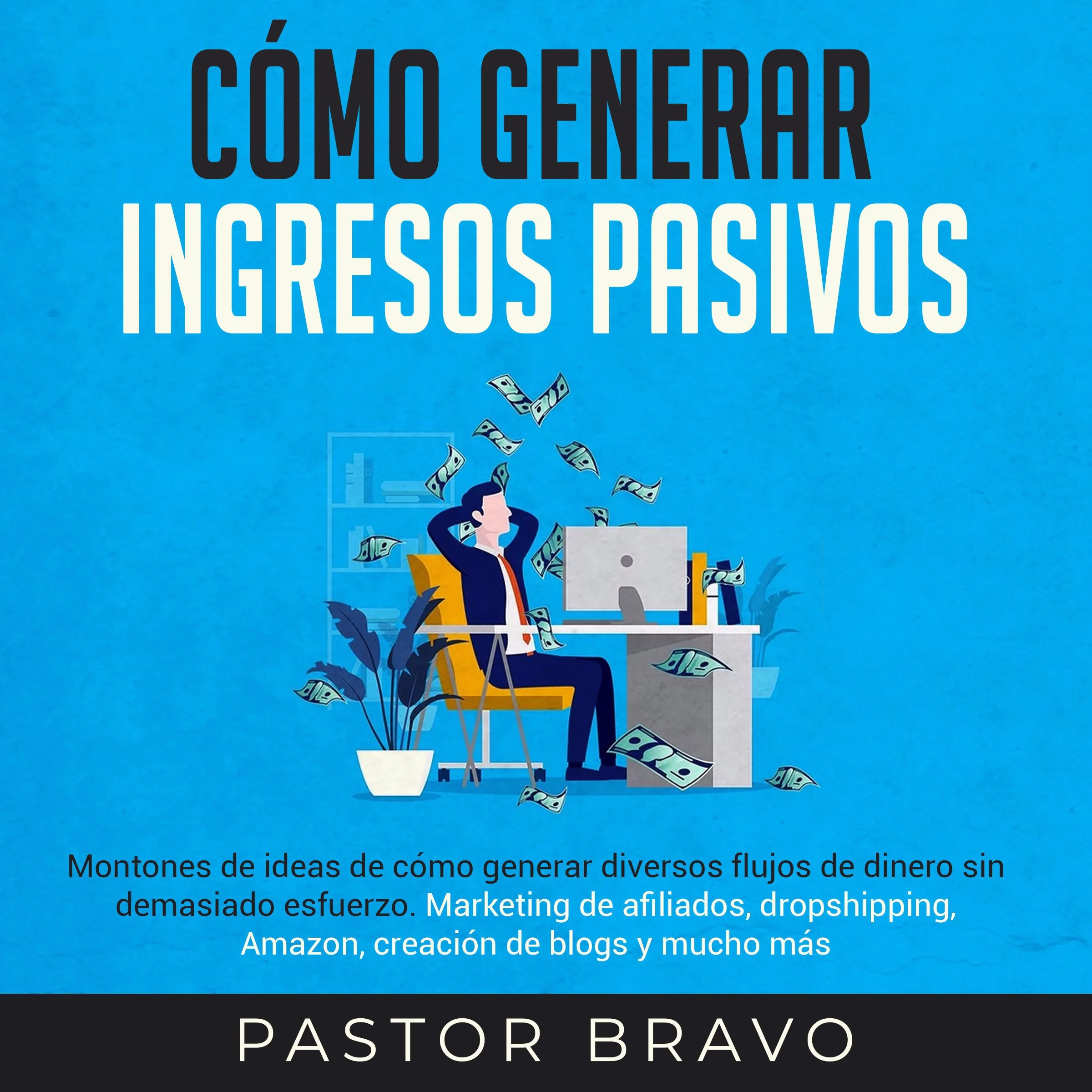 Cómo generar ingresos pasivos by Pastor Bravo Audiobook