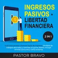 Ingresos pasivos + Libertad financiera 2 en 1 Audiobook by Pastor Bravo