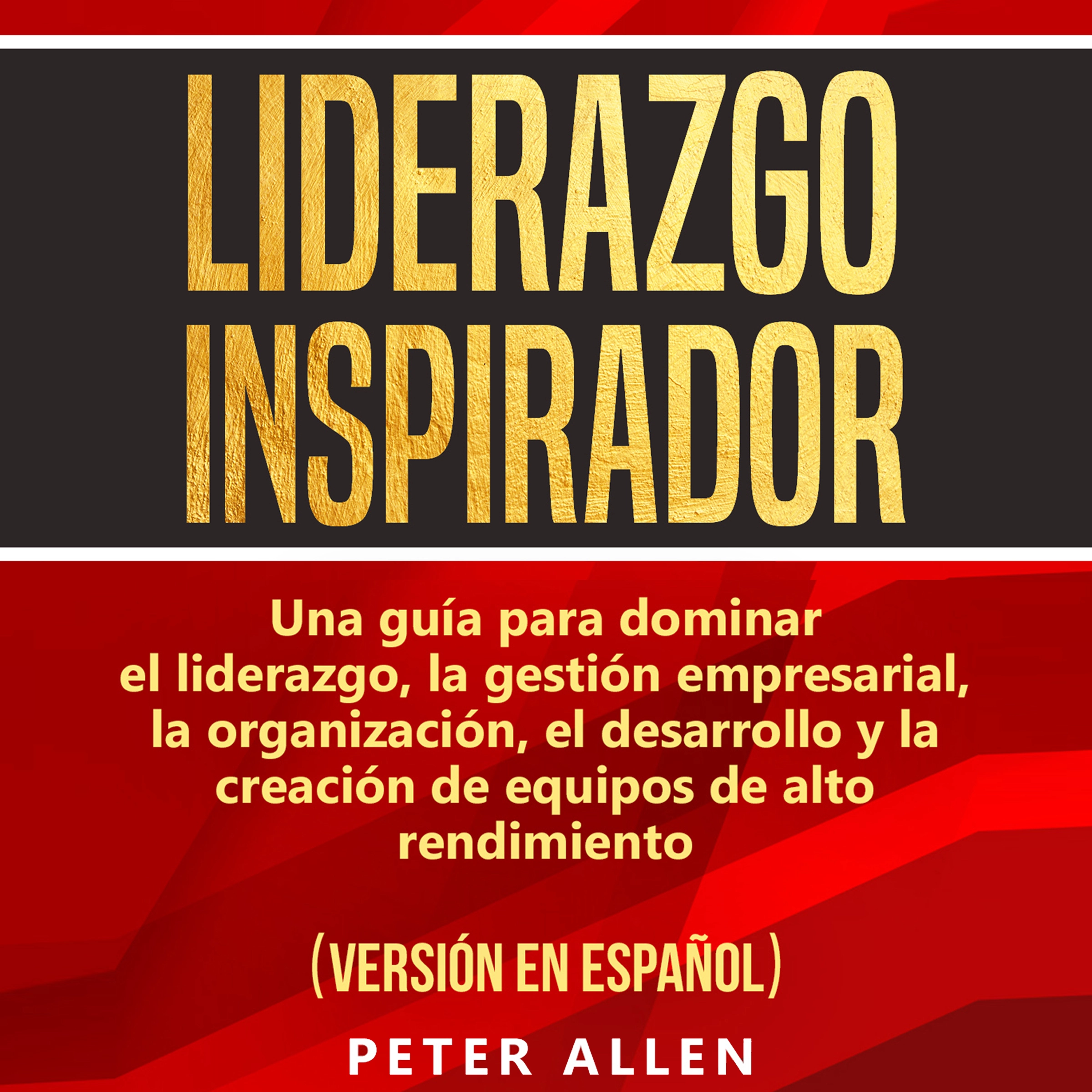 Liderazgo Inspirador [Inspiring Leadership] by Peter Allen