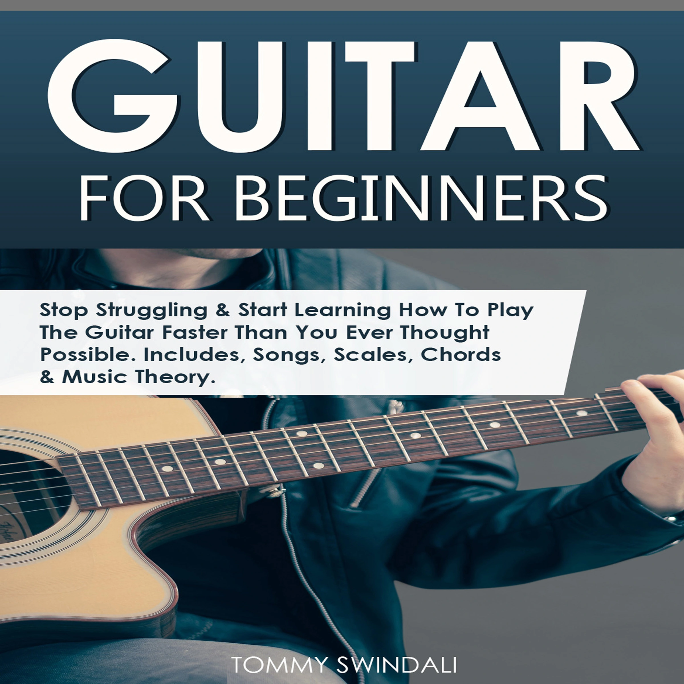 Guitar for Beginners Audiobook by Tommy Swindali