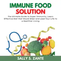 Immune Food Solution Audiobook by Sally S. Zante