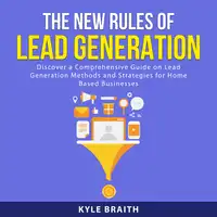 The New Rules of Lead Generation Audiobook by Kyle Braith