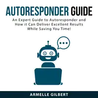 Autoresponder Guide Audiobook by Armelle Gilbert