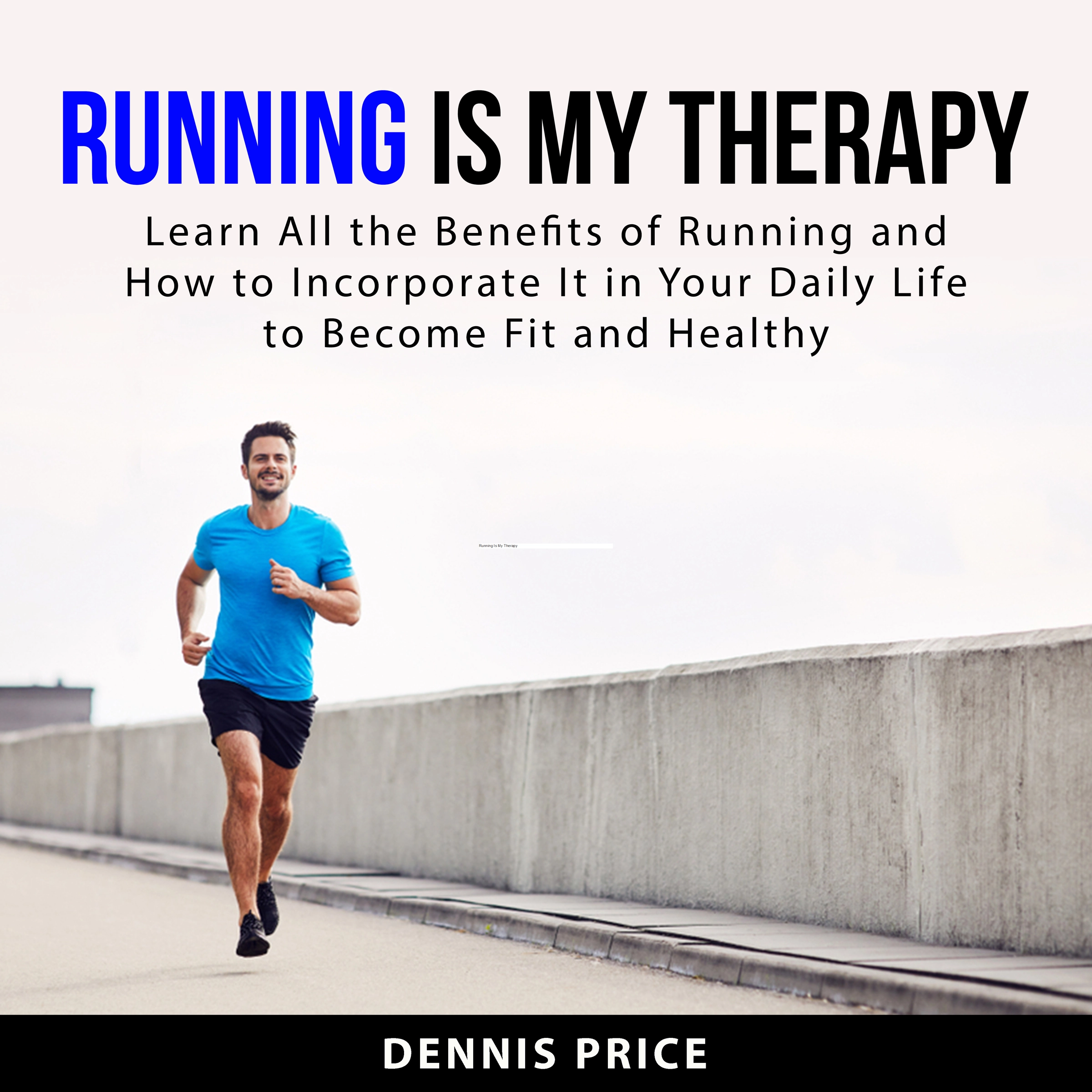 Running Is My Therapy Audiobook by Dennis Price
