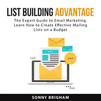 List Building Advantage Audiobook by Sonny Brigham