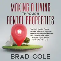 Making a Living Through Rental Properties Audiobook by Brad Cole