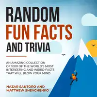 Random Fun Facts and Trivia Audiobook by Matthew Shevchenko