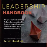Leadership Handbook Audiobook by Harvey Sunshine