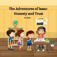 The Adventures of Isaac: Honesty and Trust Audiobook by M. Nejat