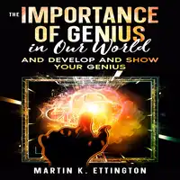 The Importance of Genius in our World Audiobook by Martin K Ettington
