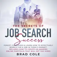 The Secrets of Job Search Success Audiobook by Brad Cole