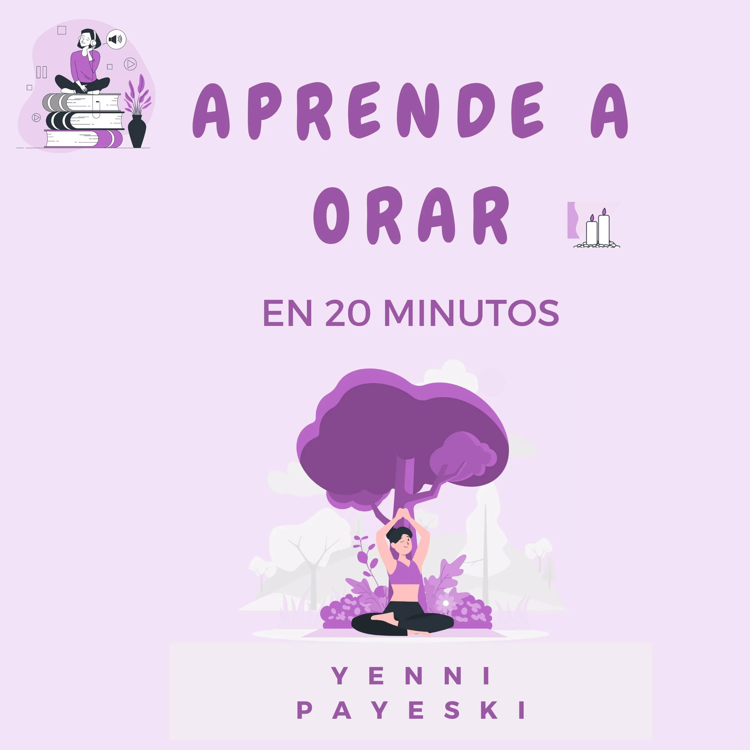 Aprende a orar en 20 minutos by Yenni Payeski Audiobook