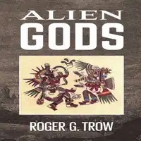 Alien Gods Audiobook by Roger G Trow