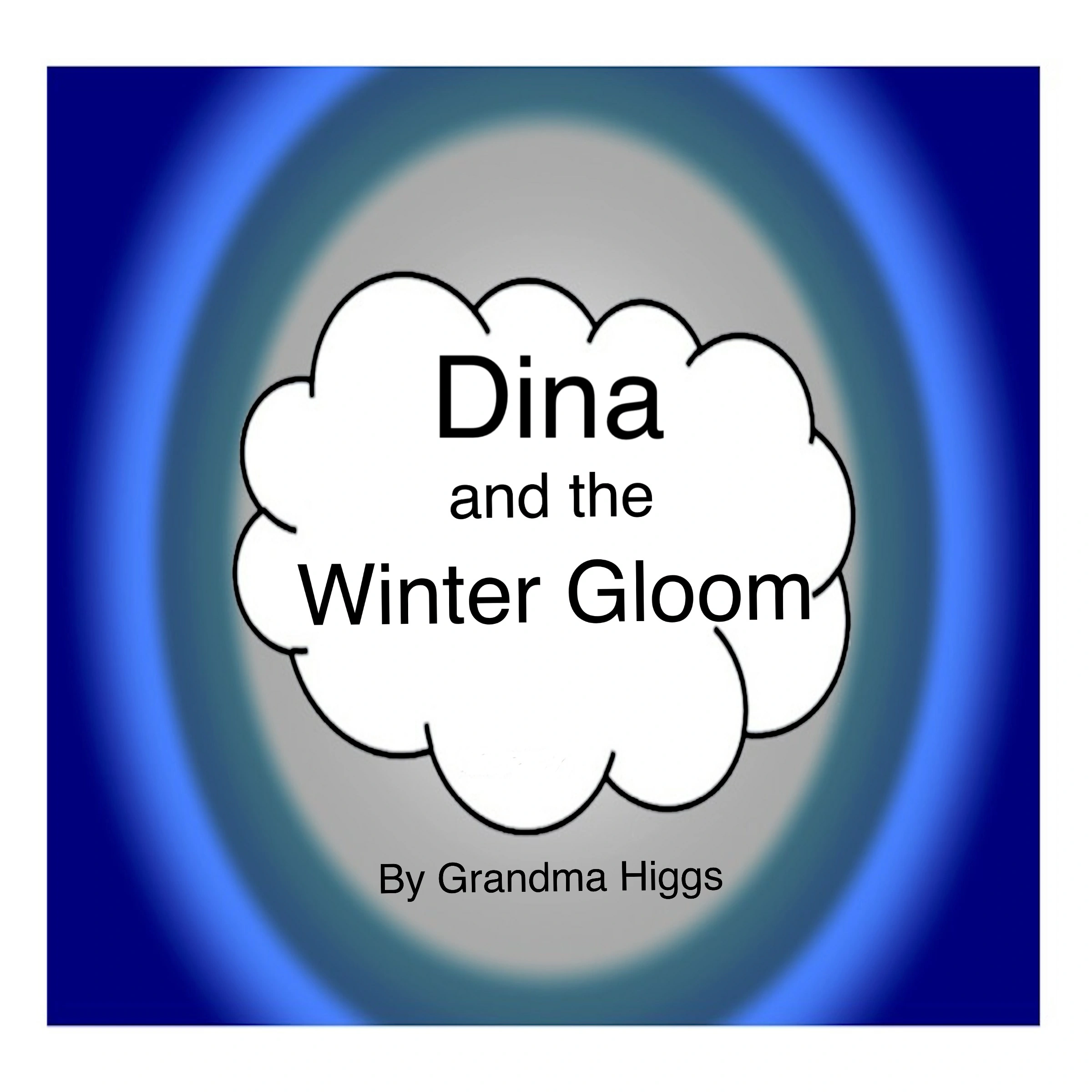 Dina and the Winter Gloom by Grandma Higgs