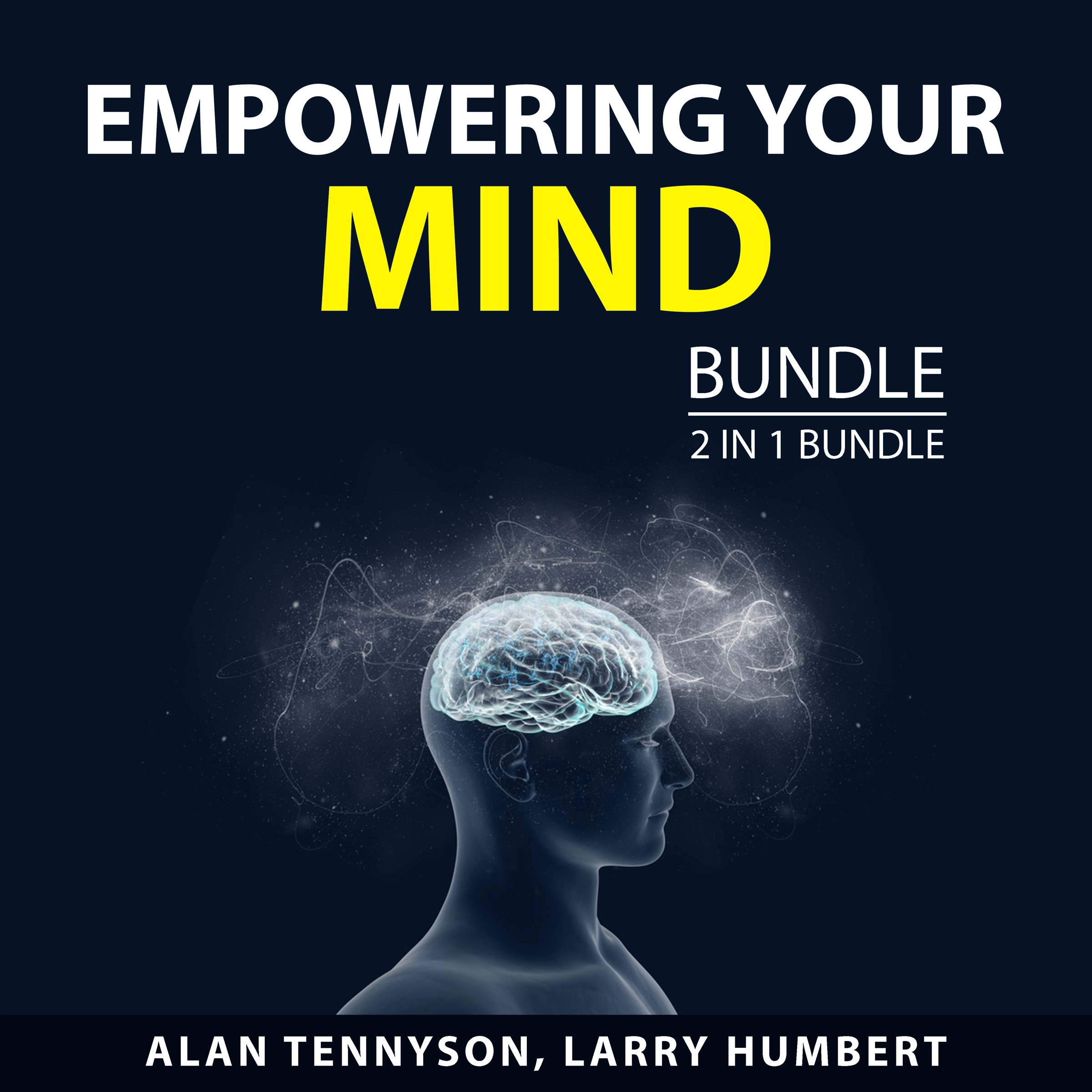 Empowering Your Mind Bundle, 2 in 1 Bundle Audiobook by Larry Humbert