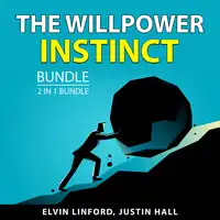 The Willpower Instinct Bundle, 2 in 1 Bundle Audiobook by Justin Hall