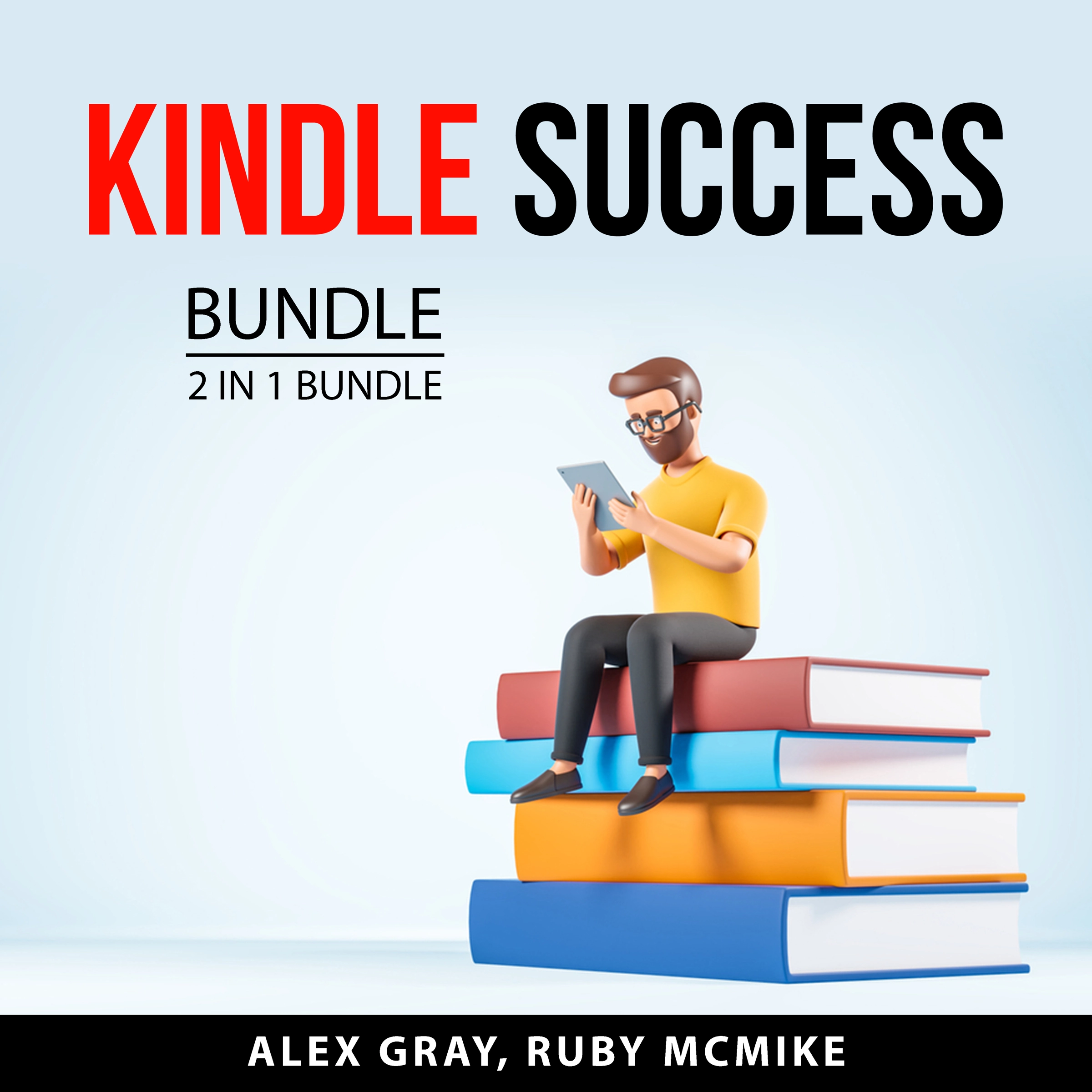 Kindle Success Bundle, 2 in 1 Bundle by Ruby McMike