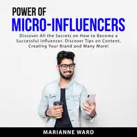 Power of Micro-Influencers Audiobook by Marianne Ward