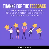 Thanks for the Feedback Audiobook by Hazel Cary