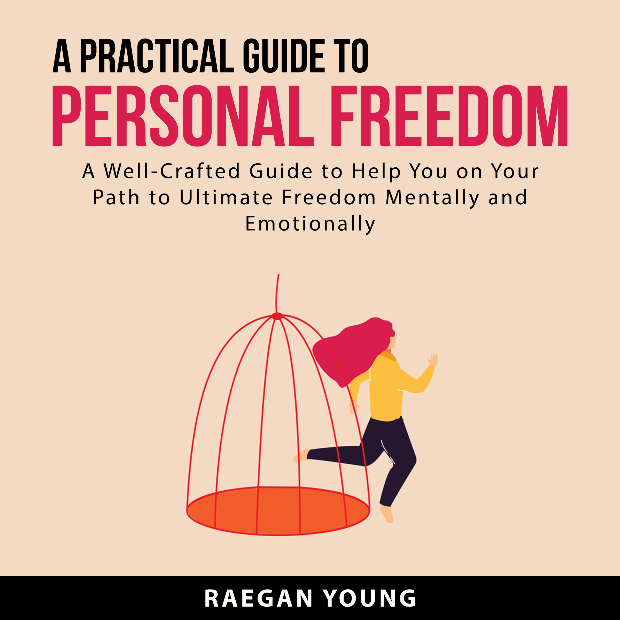 A Practical Guide to Personal Freedom Audiobook by Raegan Young