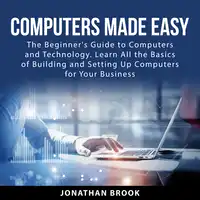 Computers Made Easy Audiobook by Jonathan Brook