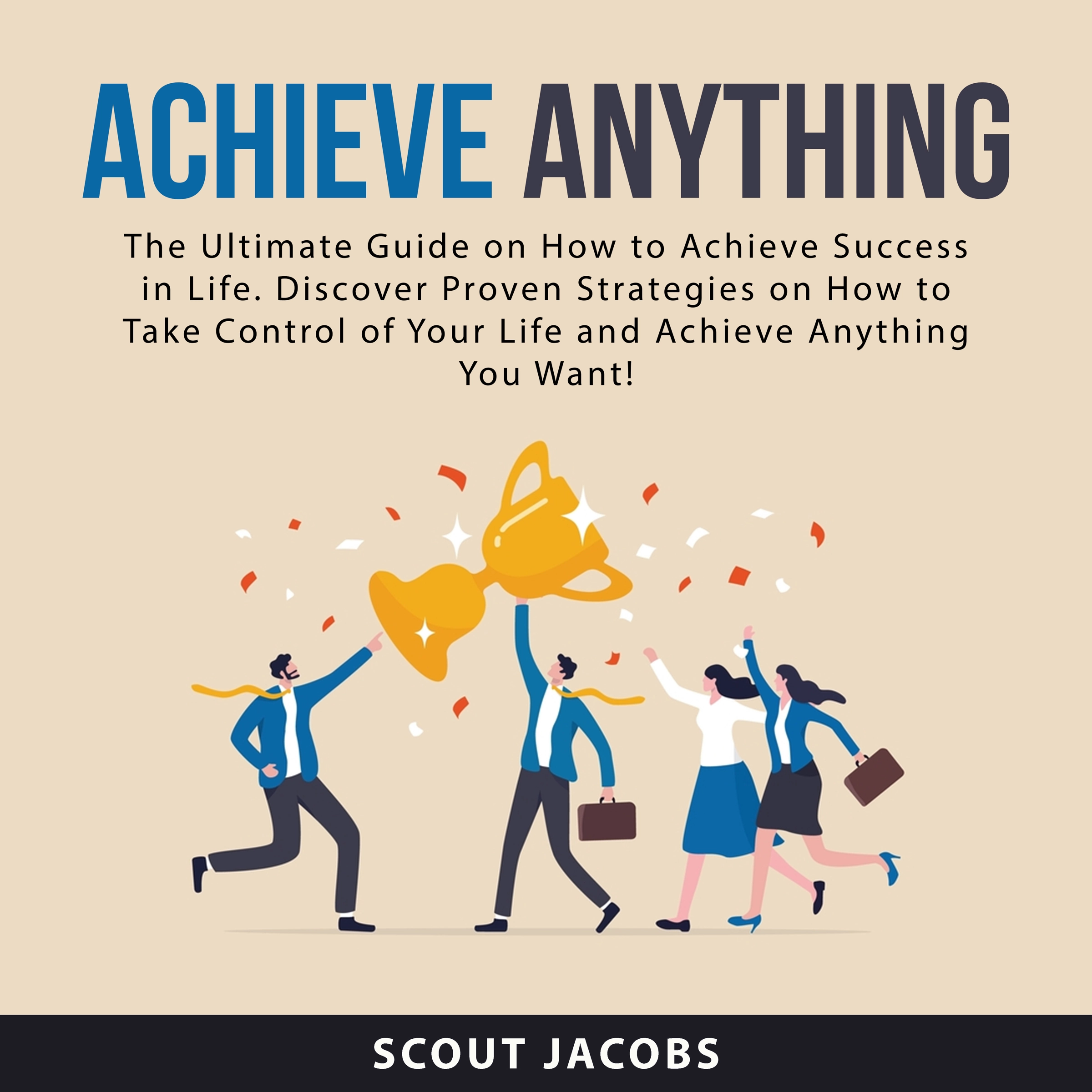 Achieve Anything by Scout Jacobs