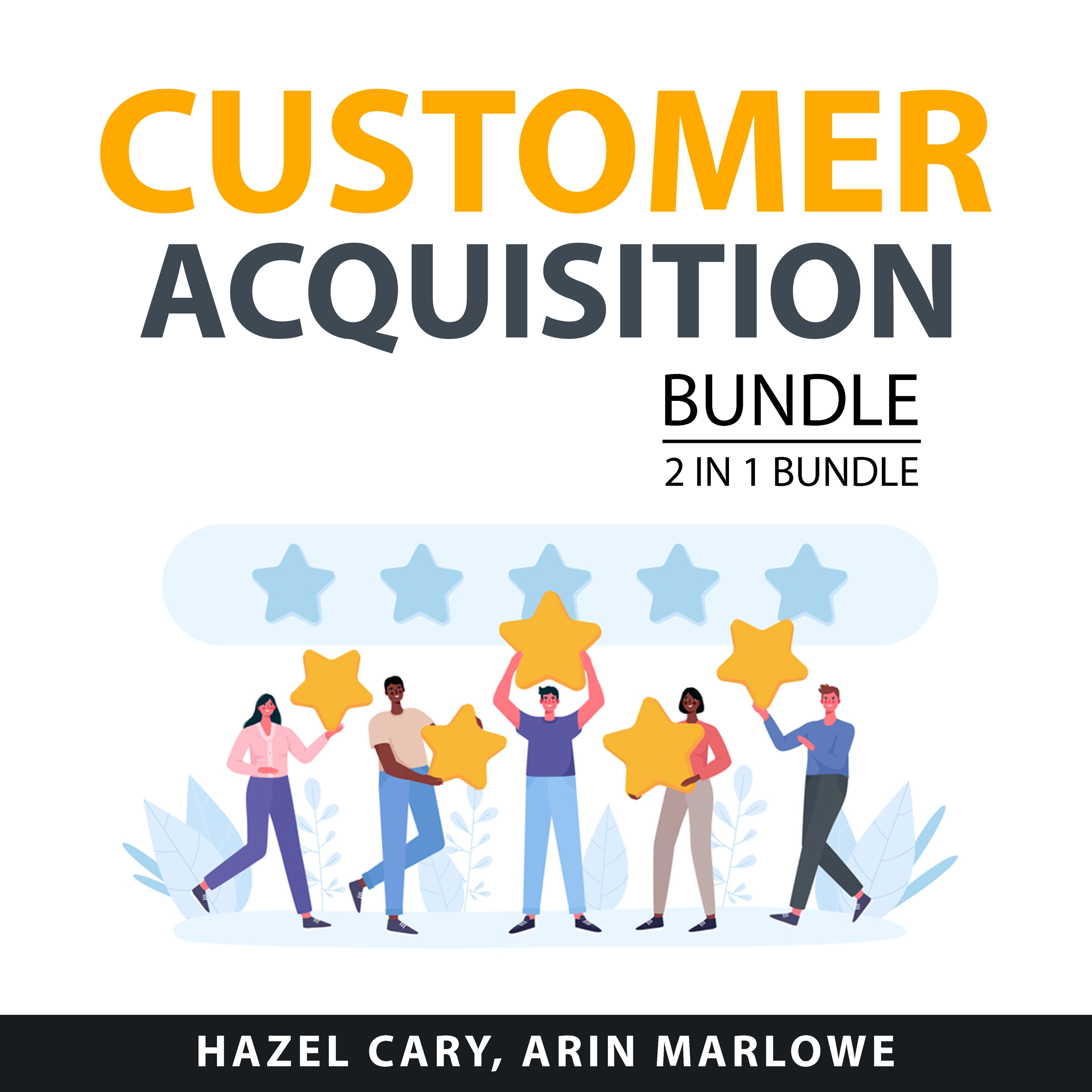 Customer Acquisition Bundle, 2 in 1 Bundle by Arin Marlowe Audiobook