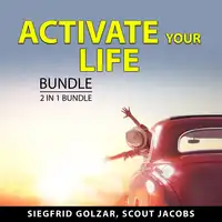 Activate Your Life Bundle, 2 in 1 Bundle Audiobook by Scout Jacobs