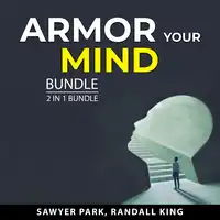 Armor Your Mind Bundle, 2 in 1 Bundle Audiobook by Randall King