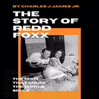 The Story Of Redd foxx Audiobook by Charles J James Jr.