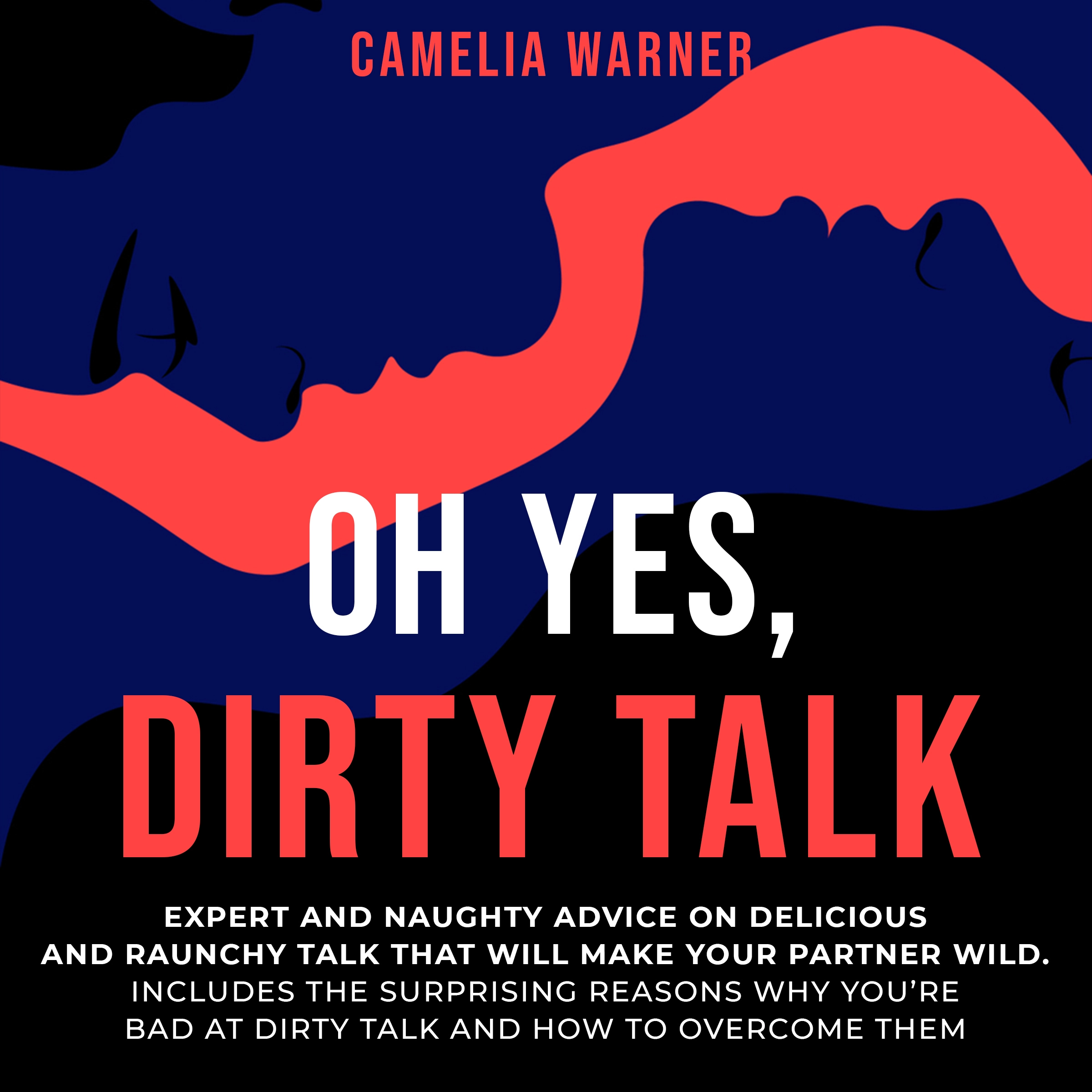 Oh Yes, Dirty Talk by Camelia Warner Audiobook