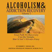 Alcoholism & Addiction Recovery: Volume 1 Audiobook by Thomas H Schear