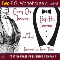 Carry on, Jeeves and Right Ho, Jeeves - TWO P.G. Wodehouse Classics! - Unabridged Audiobook by P.G. Wodehouse
