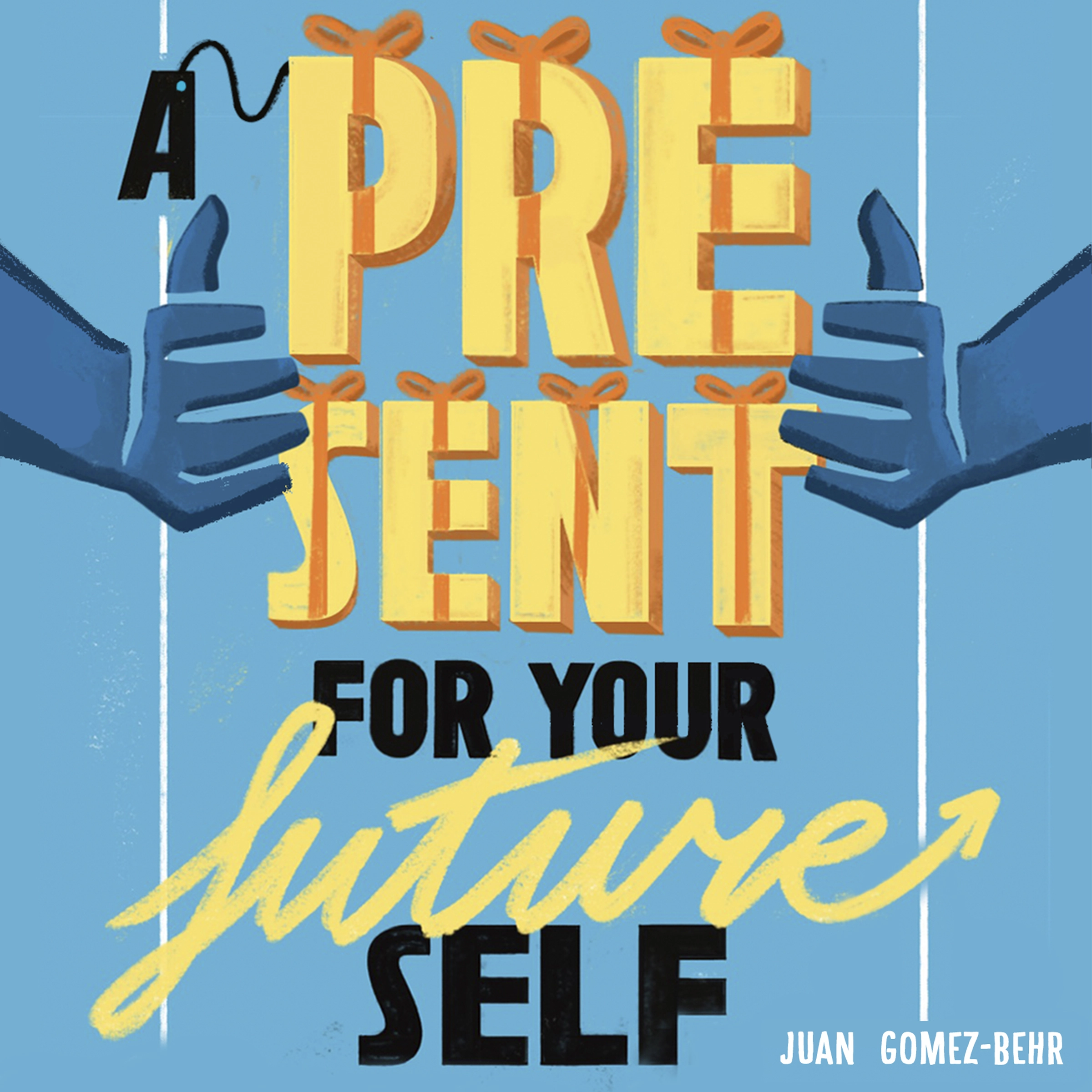 A Present For Your Future Self by Juan Gomez-Behr Audiobook