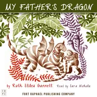 My Father's Dragon - Unabridged Audiobook by Ruth Stiles Gannett