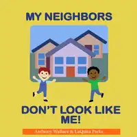 My Neighbors Don't Look Like Me Audiobook by Anthony Wallace