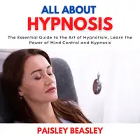 All About Hypnosis Audiobook by Paisley Beasley