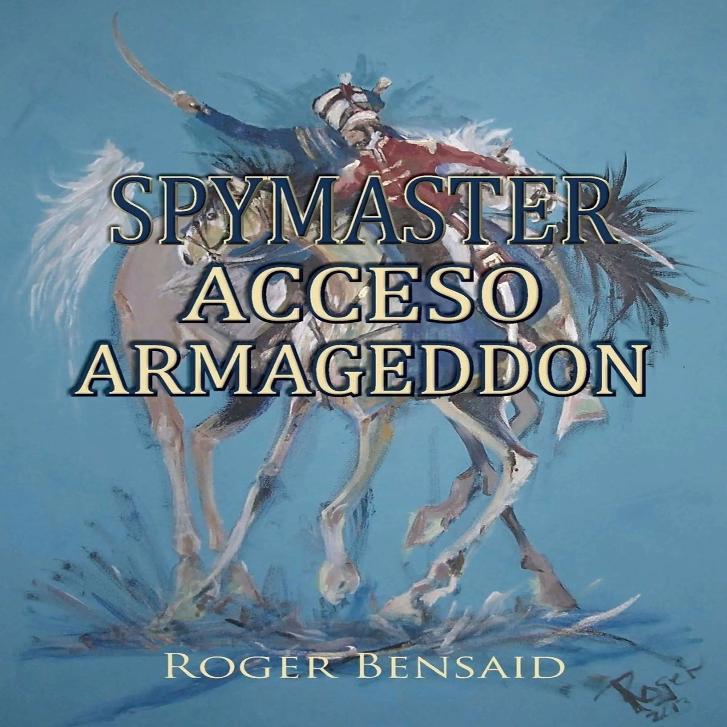 Spymaster Acceso Armageddon by Roger Bensaid Audiobook