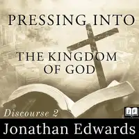 Pressing Into The Kingdom of God Audiobook by Jonathan Edwards