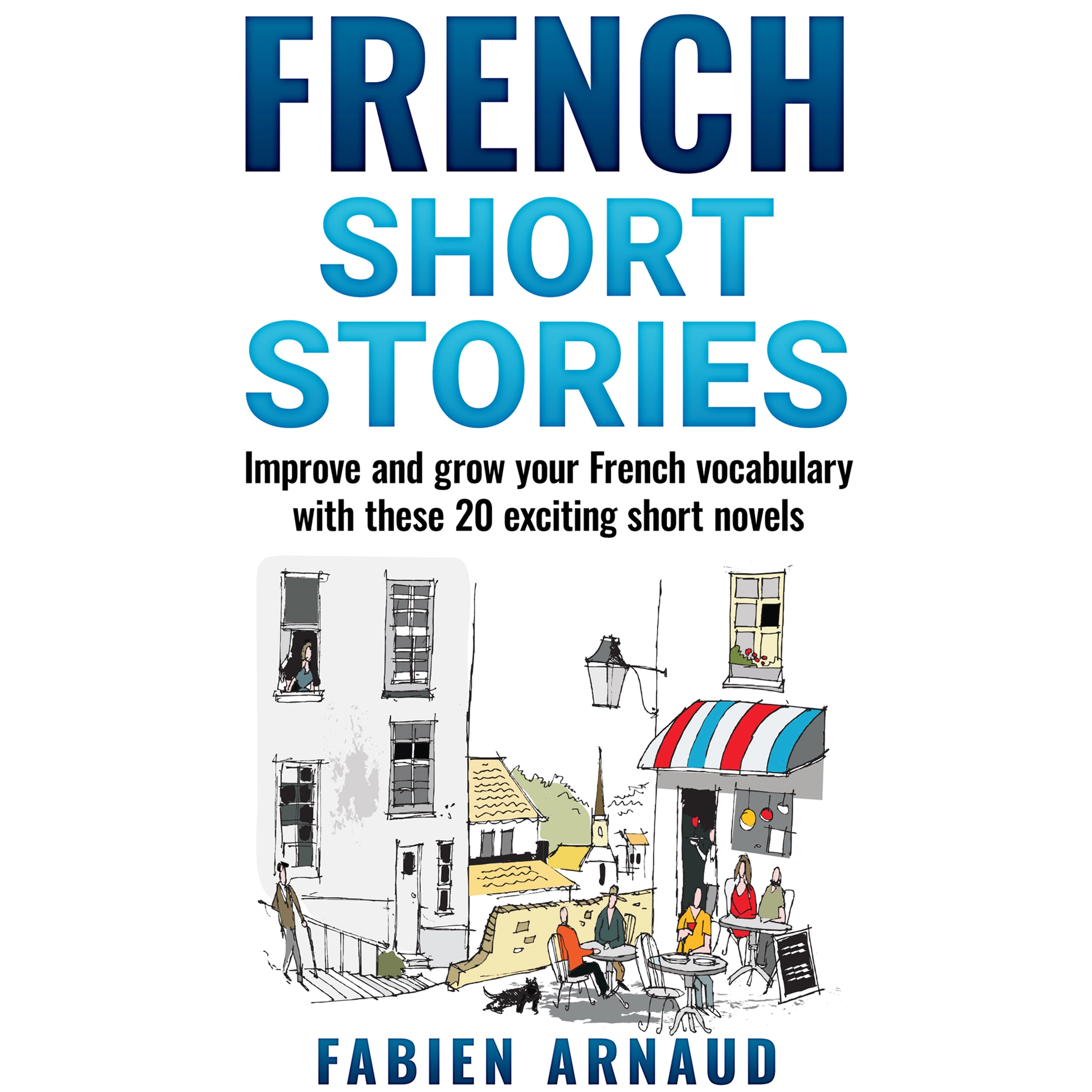 French Short Stories Audiobook by Fabien Arnaud