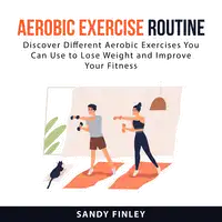 Aerobic Exercise Routine Audiobook by Sandy Finley