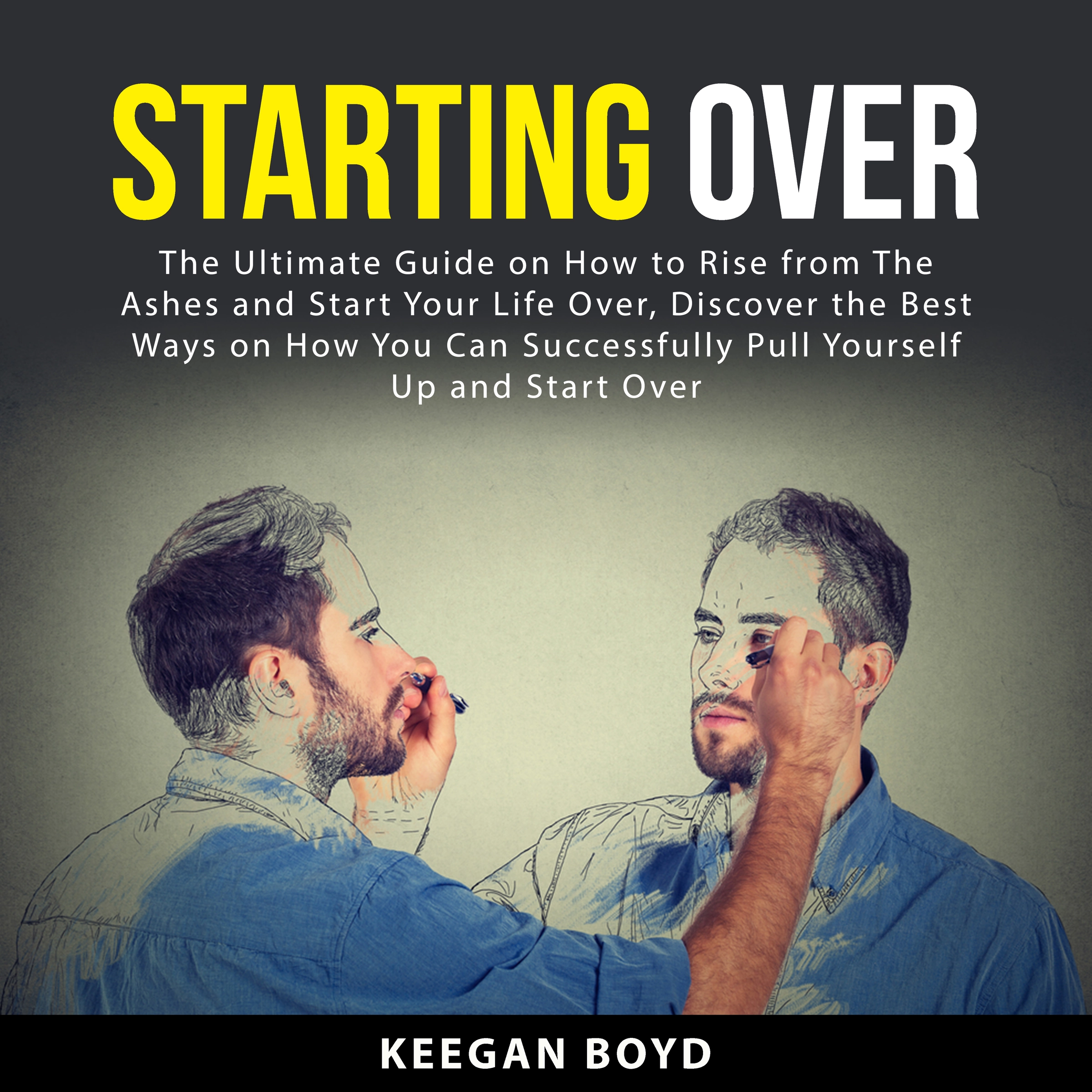 Starting Over by Keegan Boyd