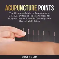 Acupuncture Points Audiobook by Eugene Lim