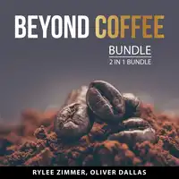 Beyond Coffee Bundle, 2 in 1 Bundle: Audiobook by Oliver Dallas