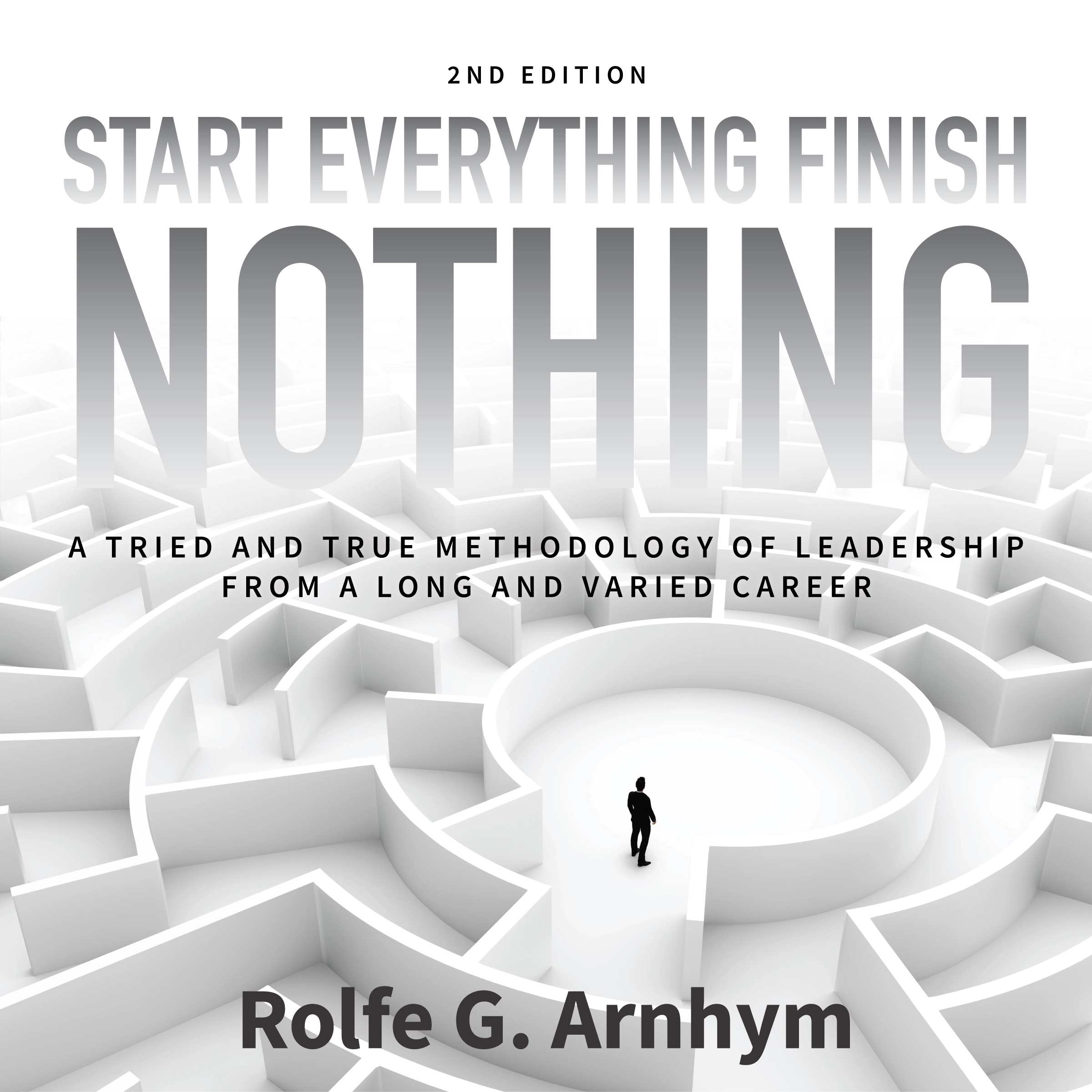 Start Everything Finish Nothing by Rolfe G Arnhym Audiobook