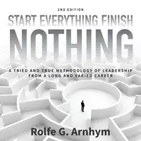 Start Everything Finish Nothing Audiobook by Rolfe G Arnhym