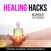 Healing Hacks Bundle, 2 in 1 Bundle Audiobook by Susan Maxwell