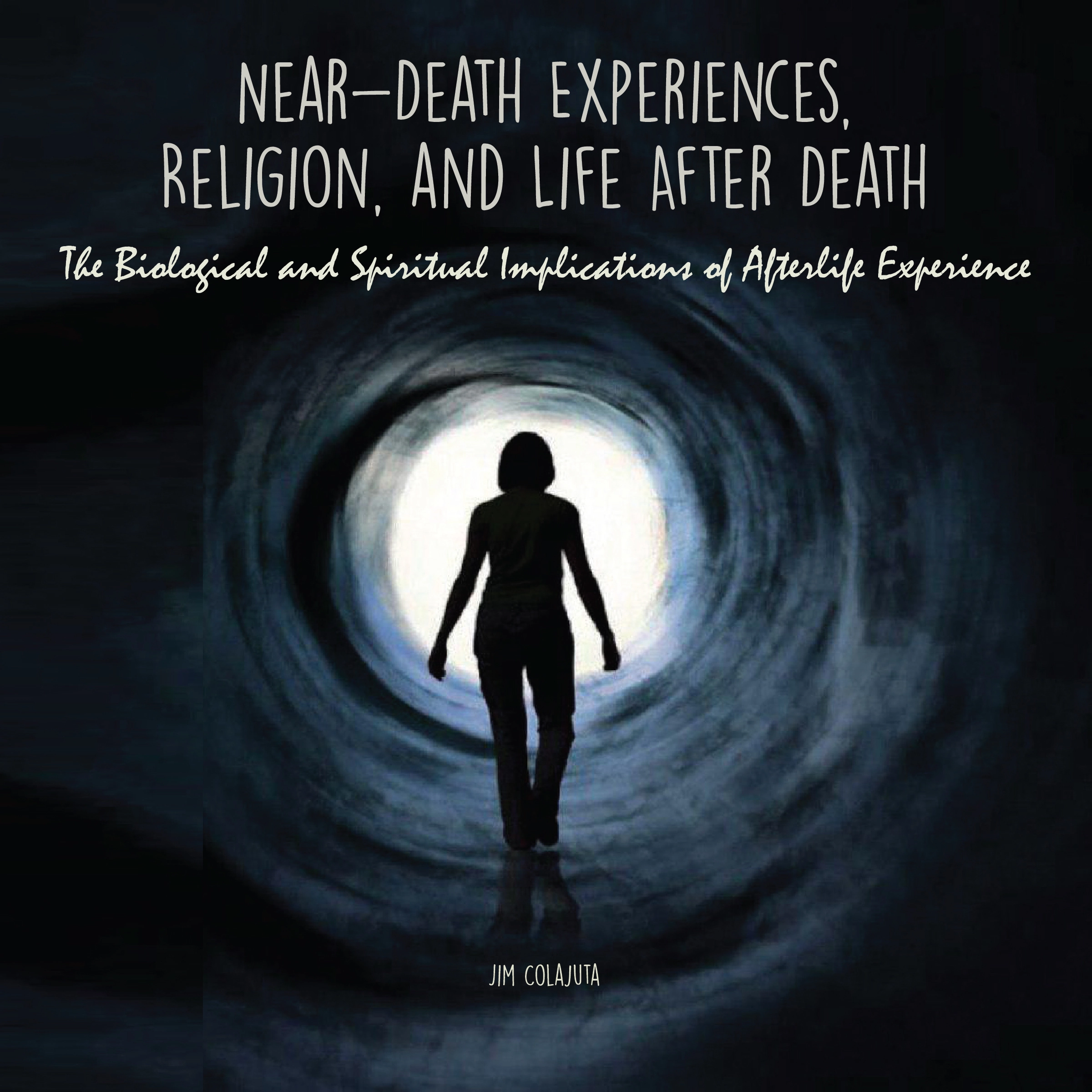 Near-Death Experiences, Religion, and Life After Death Audiobook by Jim Colajuta