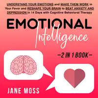 Emotional Intelligence + CBT 2 books in 1 Audiobook by Jane Moss